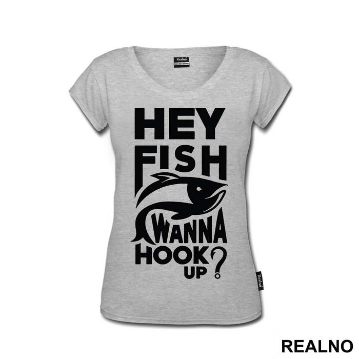 Hey Fish Wanna Hook Up - Pecanje - Fishing