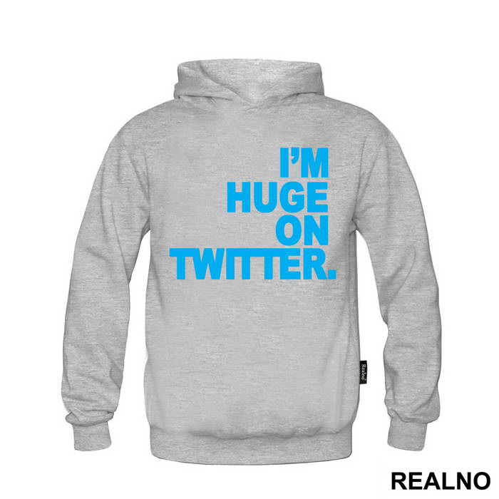 I'm Huge On Twittwer - Internet - Majica
