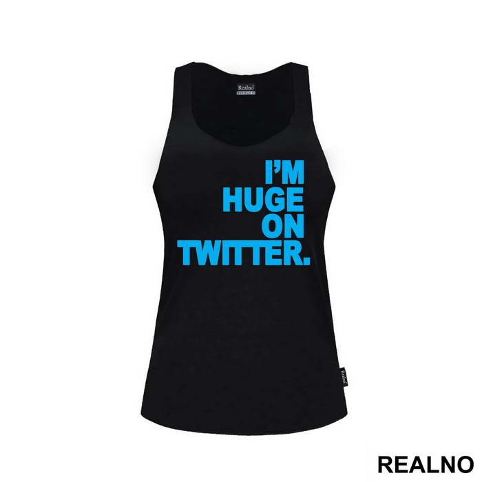 I'm Huge On Twittwer - Internet - Majica