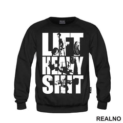 Lift Heavy Shit - Workout - Trening
