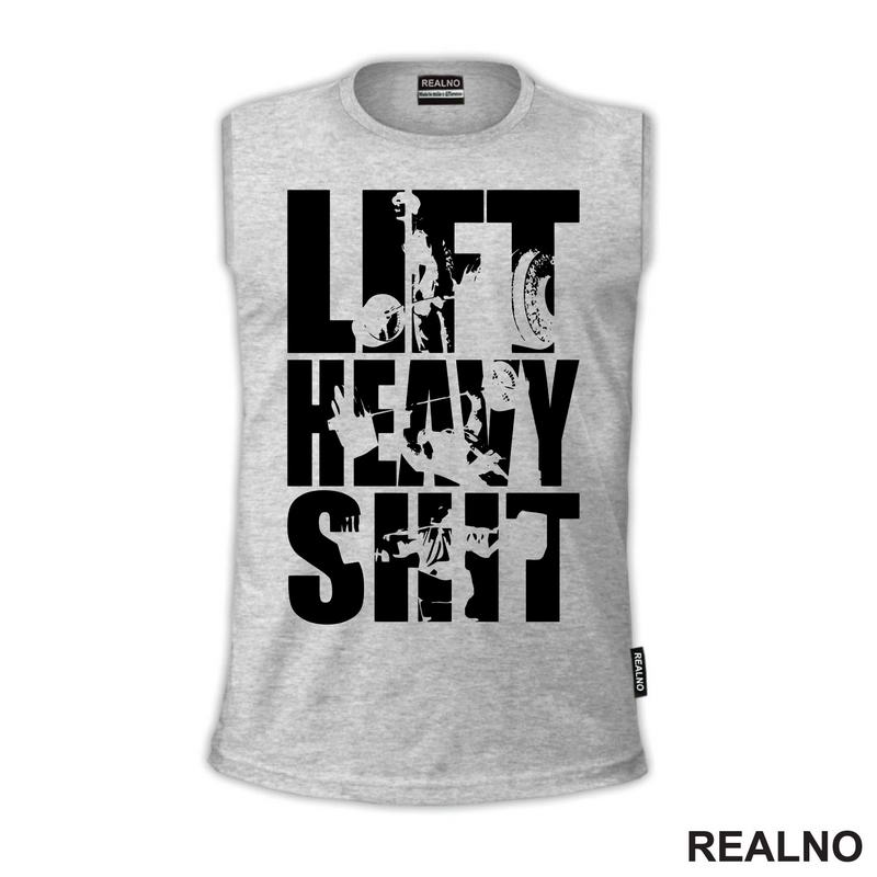 Lift Heavy Shit - Workout - Trening