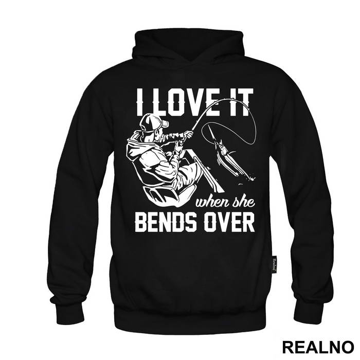 I Love It When She Bends Over - Pecanje - Fishing