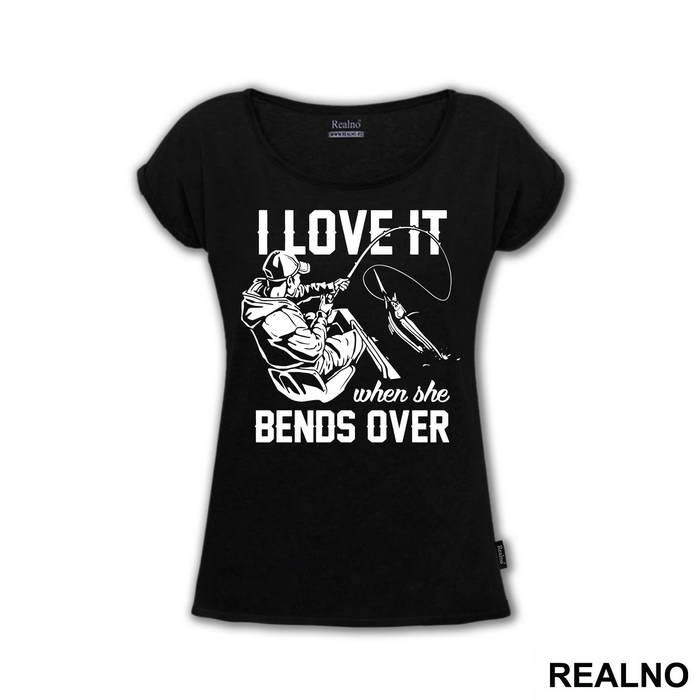 I Love It When She Bends Over - Pecanje - Fishing