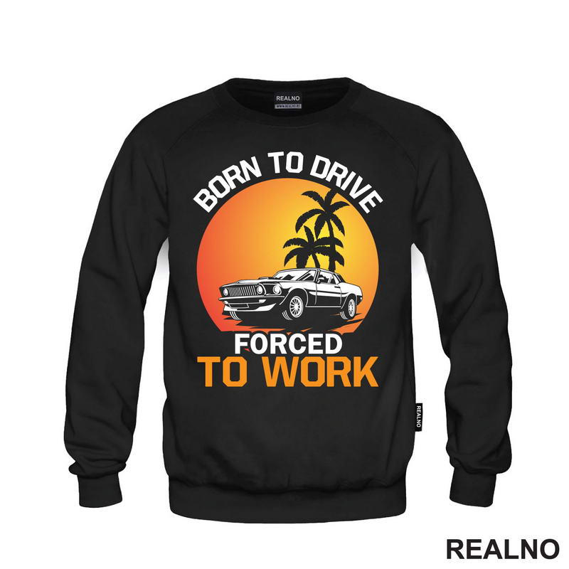 Born To Drive, Forced To Work - Kola - Auto