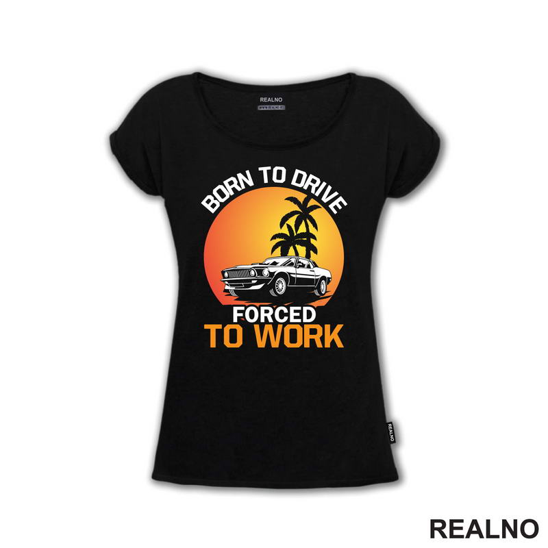 Born To Drive, Forced To Work - Kola - Auto