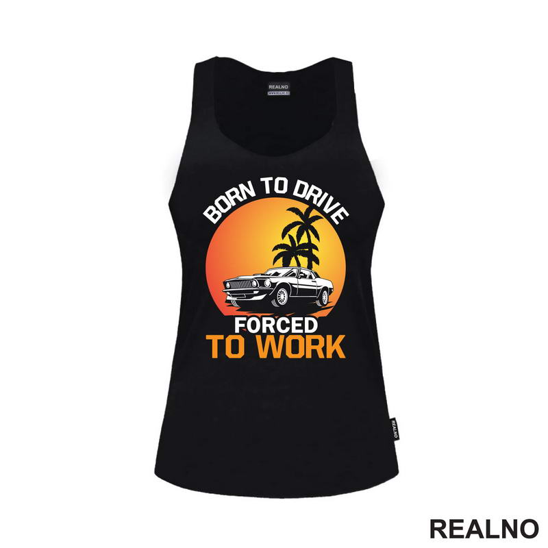 Born To Drive, Forced To Work - Kola - Auto