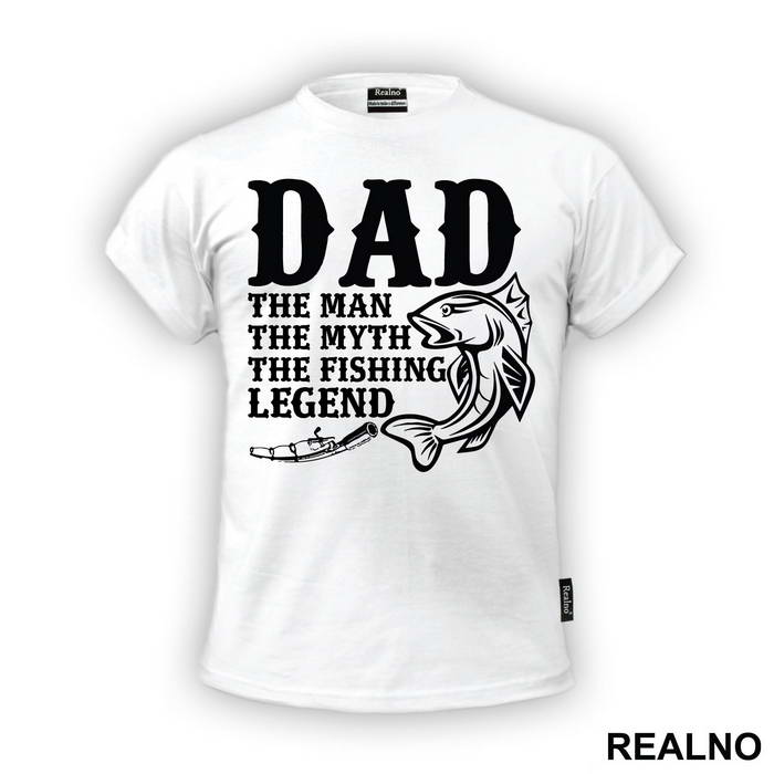 Dad The Man The Myth The Fishing Legend Fish And A Rod - Pecanje