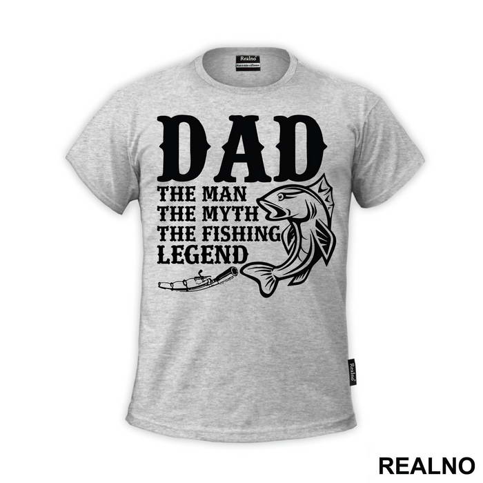 Dad The Man The Myth The Fishing Legend Fish And A Rod - Pecanje