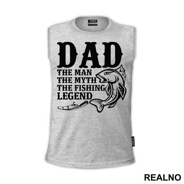 Dad The Man The Myth The Fishing Legend Fish And A Rod - Pecanje