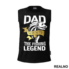 Dad The Man The Myth The Fishing Legend - Pecanje