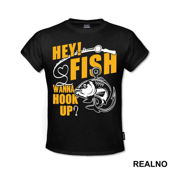 Hey Fish Wanna Hook Up Yellow Text - Pecanje - Fishing