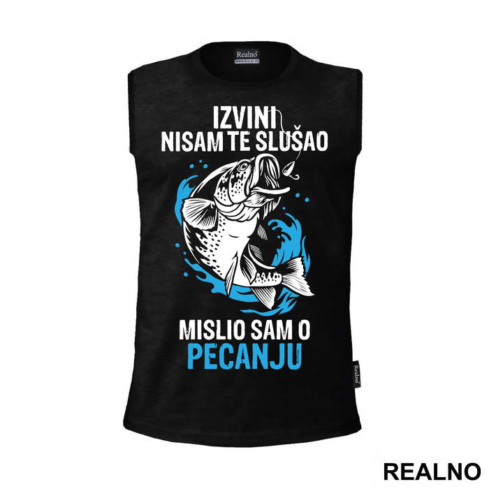 Izvini Nisam Te Slušao Misio Sam O Pecanju - Pecanje - Fishing