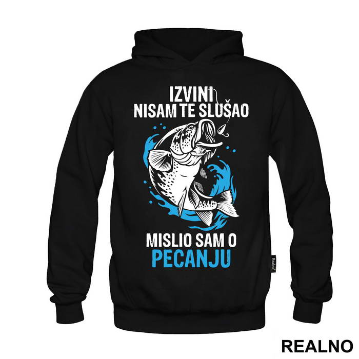 Izvini Nisam Te Slušao Misio Sam O Pecanju - Pecanje - Fishing