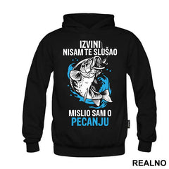 Izvini Nisam Te Slušao Misio Sam O Pecanju - Pecanje - Fishing