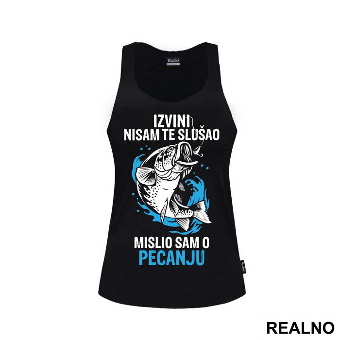 Izvini Nisam Te Slušao Misio Sam O Pecanju - Pecanje - Fishing