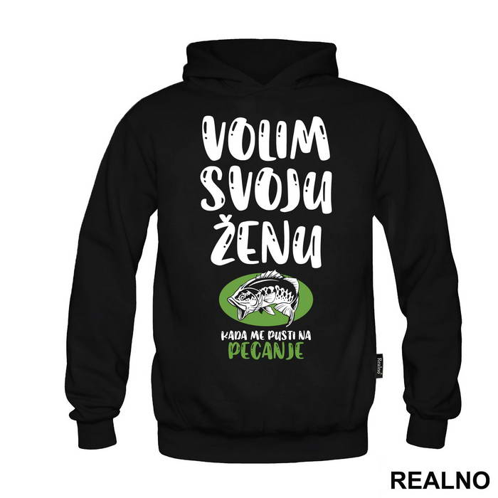 Volim Svoju Ženu Kada Me Pusti Na Pecanje - Fishing