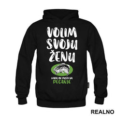 Volim Svoju Ženu Kada Me Pusti Na Pecanje - Fishing