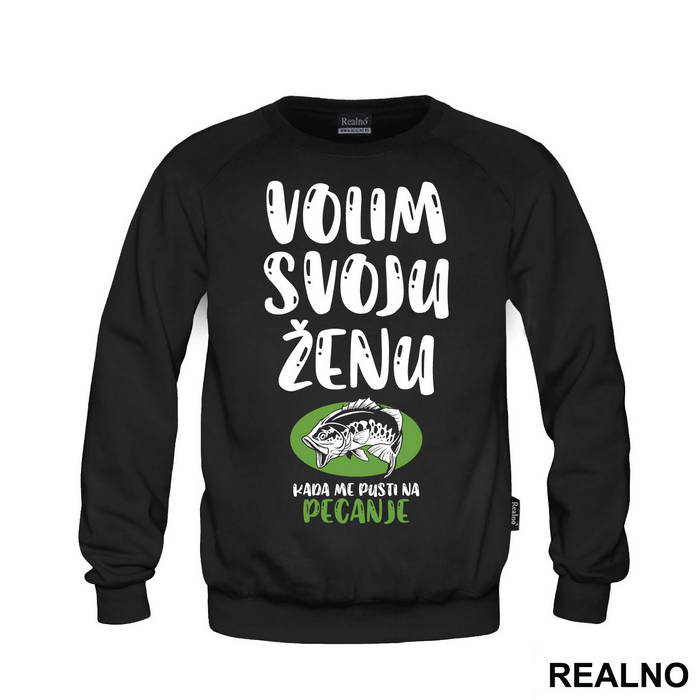 Volim Svoju Ženu Kada Me Pusti Na Pecanje - Fishing