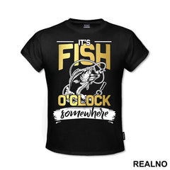 It's Fish O'clock Somewhere - Pecanje - Fishing