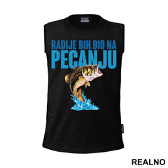 Radije Bi Bio Na Pecanju - Pecanje - Fishing