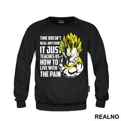 Time Doesn't Heal Anything It Just Teaches Us How To Live With The Pain - Goku - Dragon Ball