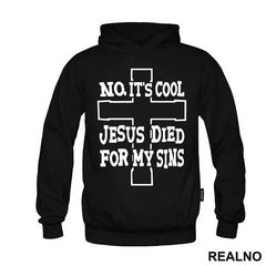 No, It's Cool Jesus Died For My Sins - Atheist - Majica