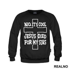 No, It's Cool Jesus Died For My Sins - Atheist - Majica