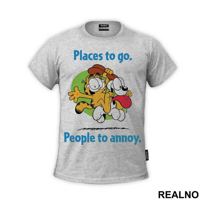 Places To Go, People To Annoy Garfild - Crtani filmovi - Majica