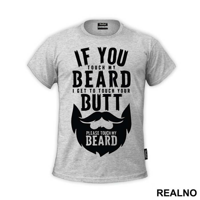 If You Touch My Beard I Get To Touch Your Butt Please Touch My - Brada