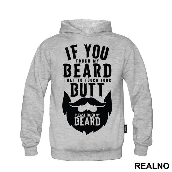 If You Touch My Beard I Get To Touch Your Butt Please Touch My - Brada