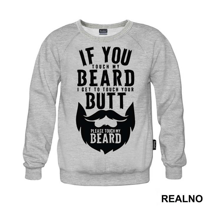 If You Touch My Beard I Get To Touch Your Butt Please Touch My - Brada