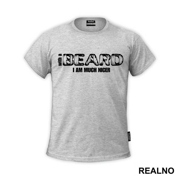 With A Beard I Am Much Nicer - Brada