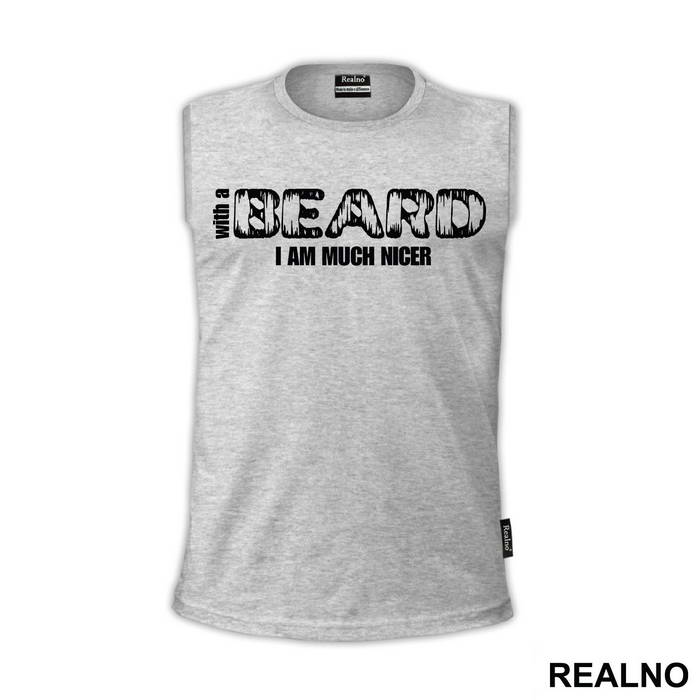 With A Beard I Am Much Nicer - Brada