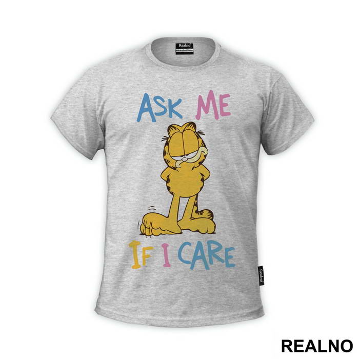 Ask Me If I Care Garfild - Crtani filmovi - Majica