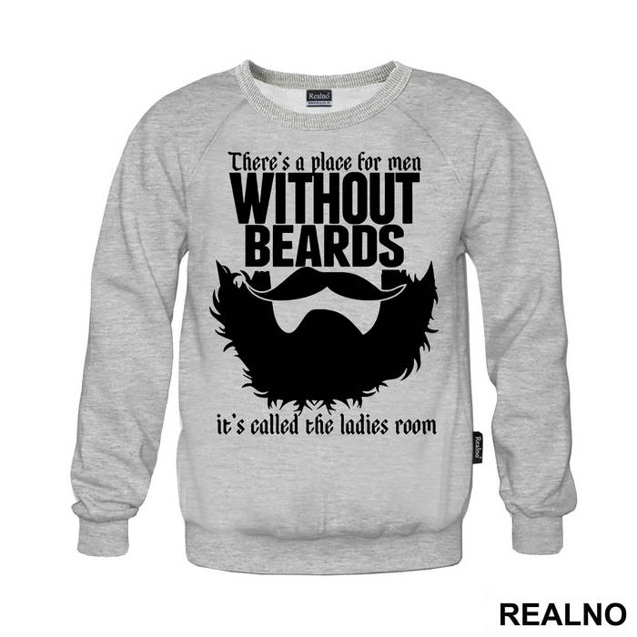 There's A Place For Men Without Beards It's Called The Ladies Room - Brada - Beard