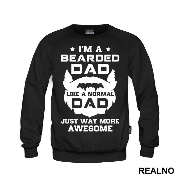 I'm Bearded Dad Like A Normal Dad Just Way More Awesome - Brada - Beard