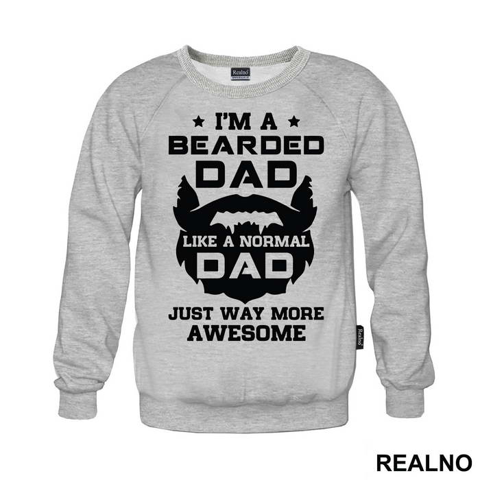 I'm Bearded Dad Like A Normal Dad Just Way More Awesome - Brada - Beard