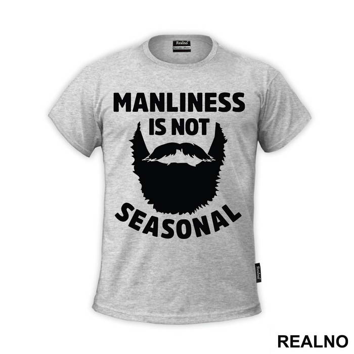 Manliness Is Not Seasonal - Brada - Beard