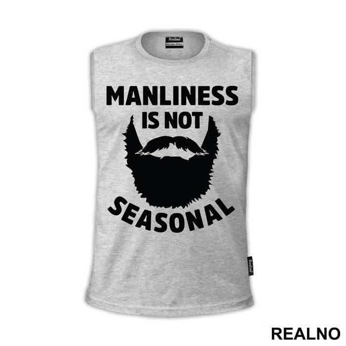 Manliness Is Not Seasonal - Brada - Beard