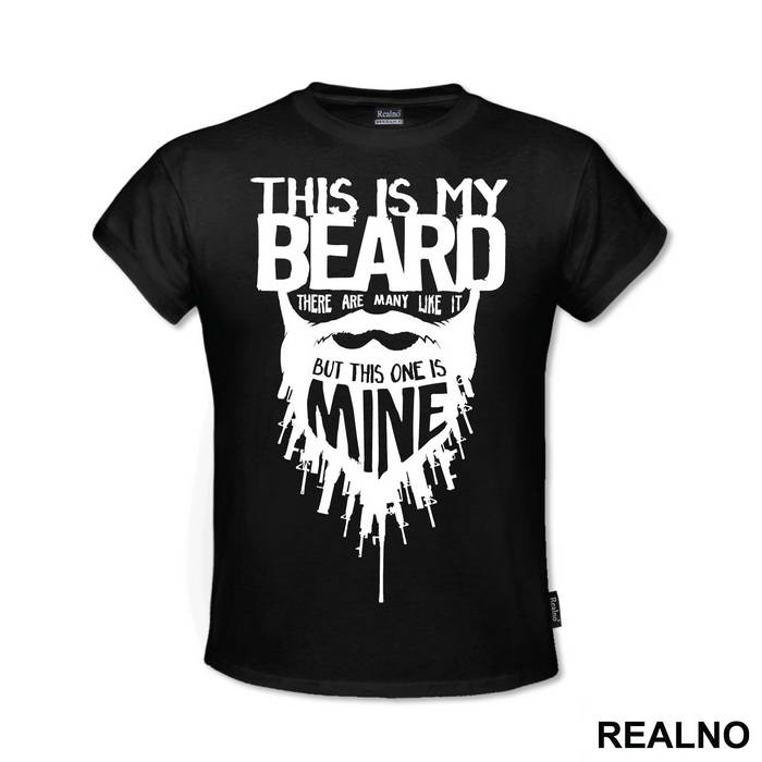 This Is My Beard There Are Many Like It But This One Is Mine - Brada