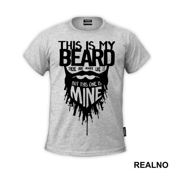 This Is My Beard There Are Many Like It But This One Is Mine - Brada