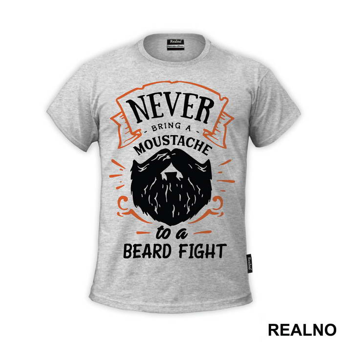 Never Bring A Moustache To A Beard Fight - Brada