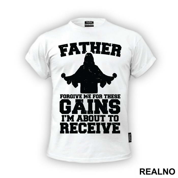 Father Forgive Me For These Gains I'm About To Receive - Trening