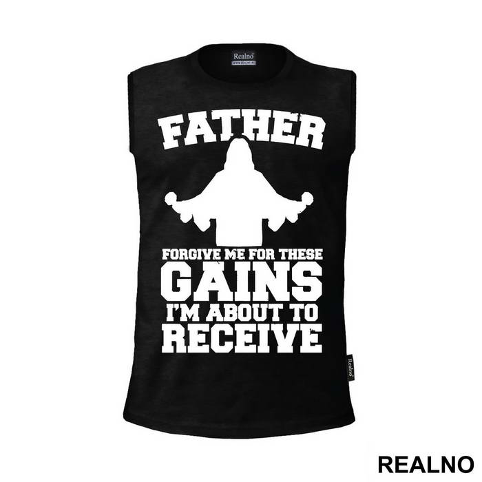 Father Forgive Me For These Gains I'm About To Receive - Trening