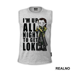 I'm Up All Night To Get - Loki - Avengers