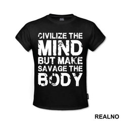 Civilize The Mind But Make Savage The Body - Trening