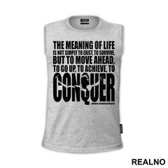 The Meaning Of Life Is To Move Ahead And Conquer - Trening
