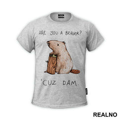 Are You A Beaver? 'Cuz Dam - Ljubav
