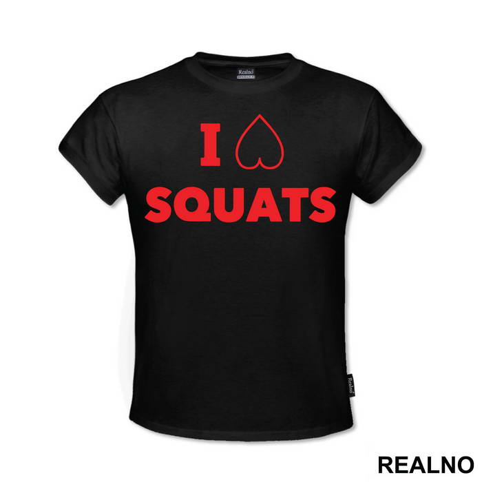 I Love Squats - Trening - Majica