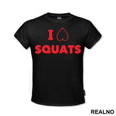 I Love Squats - Trening - Majica